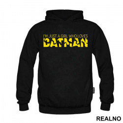 I'm Just A Girl Who Loves - Batman - Duks