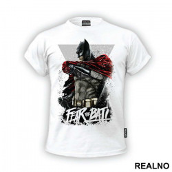 Fear The Bat - Paint Splash - Batman - Majica