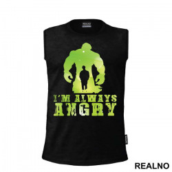 I'm Always Angry - Green - Hulk - Avengers - Majica