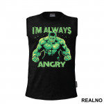 I'm Always Angry - Portrait - Hulk - Avengers - Majica