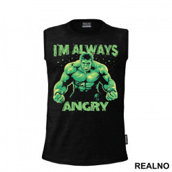 I'm Always Angry - Portrait - Hulk - Avengers - Majica