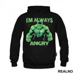 I'm Always Angry - Portrait - Hulk - Avengers - Duks