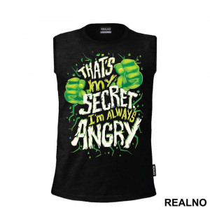 That's My Secret I'm Always Angry - Hulk - Avengers - Majica That's My Secret I'm Always Angry - Hulk - Avengers - Majica