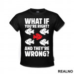 Red Fish - What If You're Right And They're Wrong - Fargo - Majica