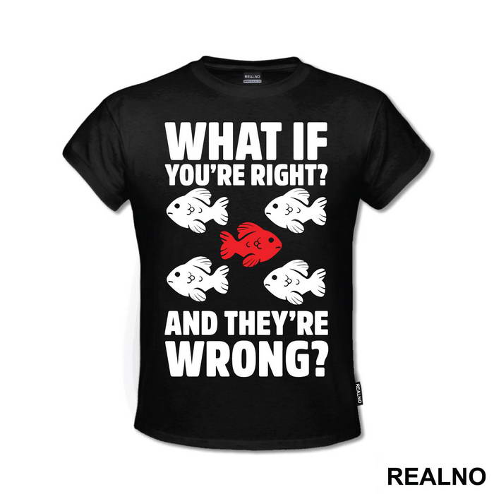 Red Fish - What If You're Right And They're Wrong - Fargo - Majica