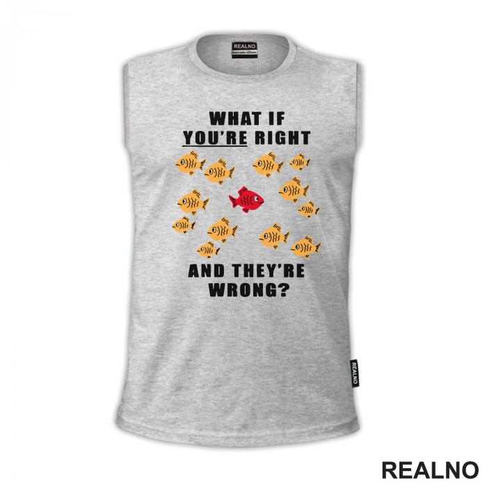 Fishes - What If You're Right And They're Wrong - Fargo - Majica