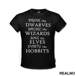 Drink Like Dwarves Smoke Like Wizards Sing Like Elves Party Like Hobbits - Lord Of The Rings - LOTR - Majica Drink Like Dwarves Smoke Like Wizards Sing Like Elves Party Like Hobbits - Lord Of The Rings - LOTR - Majica