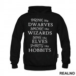 Drink Like Dwarves Smoke Like Wizards Sing Like Elves Party Like Hobbits - Lord Of The Rings - LOTR - Duks