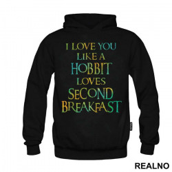 I Love You Like Hobbit Loves Second Breakfast - Lord Of The Rings - LOTR - Duks I Love You Like Hobbit Loves Second Breakfast - Lord Of The Rings - LOTR - Duks