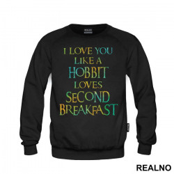 I Love You Like Hobbit Loves Second Breakfast - Lord Of The Rings - LOTR - Duks I Love You Like Hobbit Loves Second Breakfast - Lord Of The Rings - LOTR - Duks