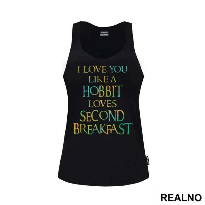 I Love You Like Hobbit Loves Second Breakfast - Lord Of The Rings - LOTR - Majica