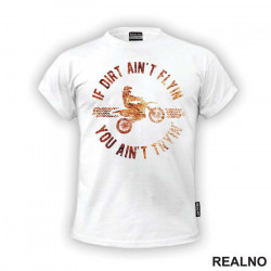 If Dirt Ain't Flying, You Ain't Tryin' - Rust - Moto - Motori - Majica