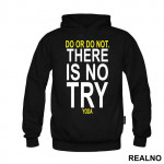 Do Or Do Not. There Is No Try - Star Wars - Duks