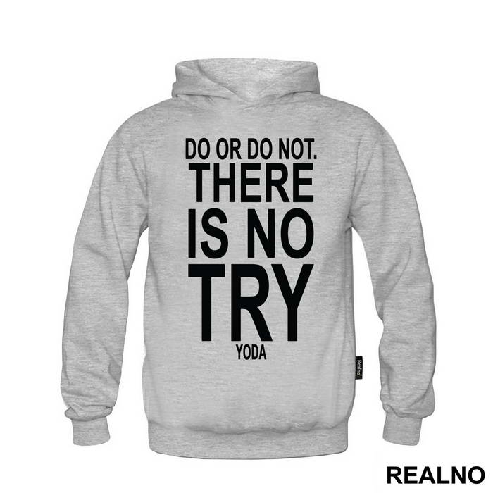 Do Or Do Not. There Is No Try - Star Wars - Duks