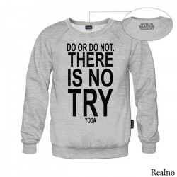 Do Or Do Not. There Is No Try - Star Wars - Duks