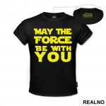 May The Force Be With You - Star Wars - Majica