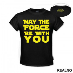 May The Force Be With You - Star Wars - Majica