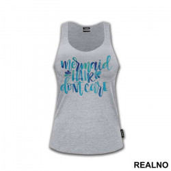 Mermaid Hair Don't Care - Sirene - Majica