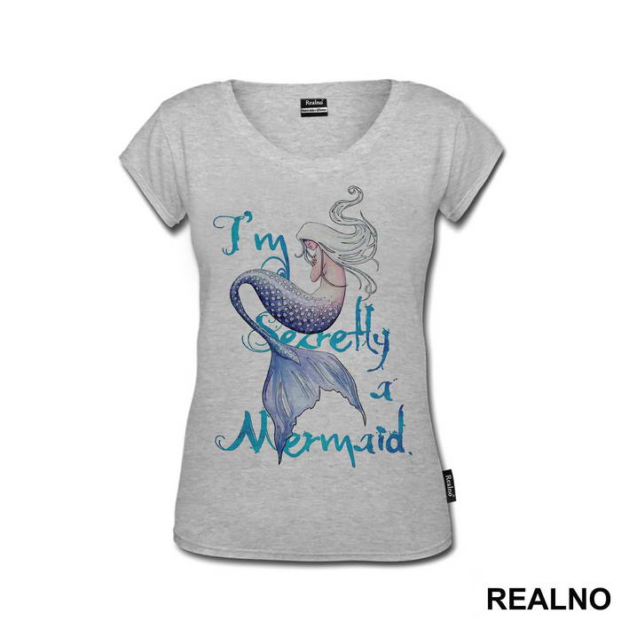 I'm Secretly a Mermaid - Sirene - Majica