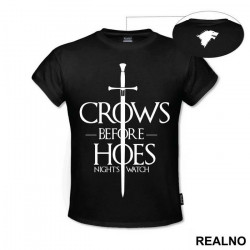 Crows Before Hoes With Big Sword - Game Of Thrones - GOT - Majica