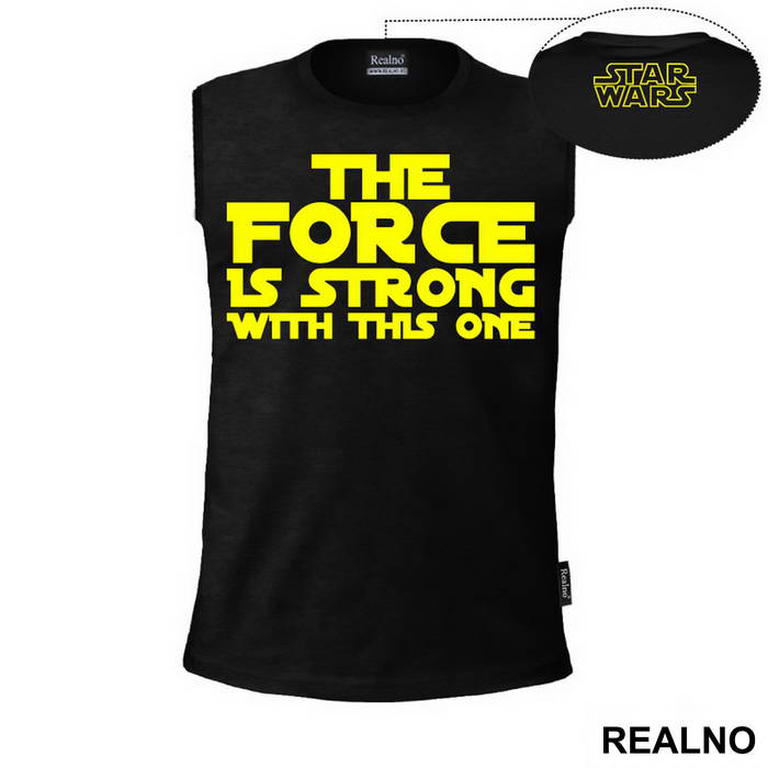 The Force Is Strong With This One - Star Wars - Majica