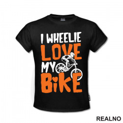 I Wheelie Love My - Bickilovi - Bike - Majica