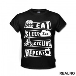 Eat, Sleep, Cycling, Repeat - Bickilovi - Bike - Majica