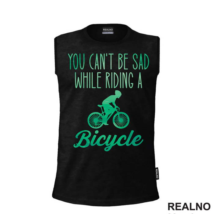 You Can't Be Sad While Riding - Bickilovi - Bike - Majica