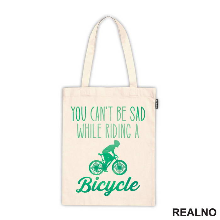 You Can't Be Sad While Riding - Bickilovi - Bike - Ceger