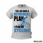 Retirement Plan - Bickilovi - Bike - Majica
