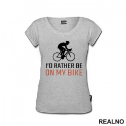 I'd Rather Be - Bickilovi - Bike - Majica