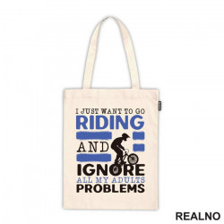 I Just Want To Go Riding - Bickilovi - Bike - Ceger