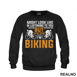 I Might Look Like I'm Listening - Bickilovi - Bike - Duks I Might Look Like I'm Listening - Bickilovi - Bike - Duks