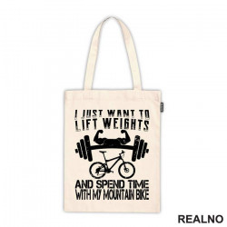 I Just Want To Lift Weights And Ride - Bickilovi - Bike - Ceger
