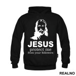 Jesus Protect Me From Your Followers - Atheist - Duks