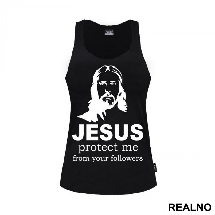 Jesus Protect Me From Your Followers - Atheist - Majica