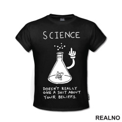 Science doesn't really give a shit about your beliefs - Geek - Majica