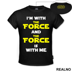 I'm With The Force And The Force Is With Me - Star Wars - Majica