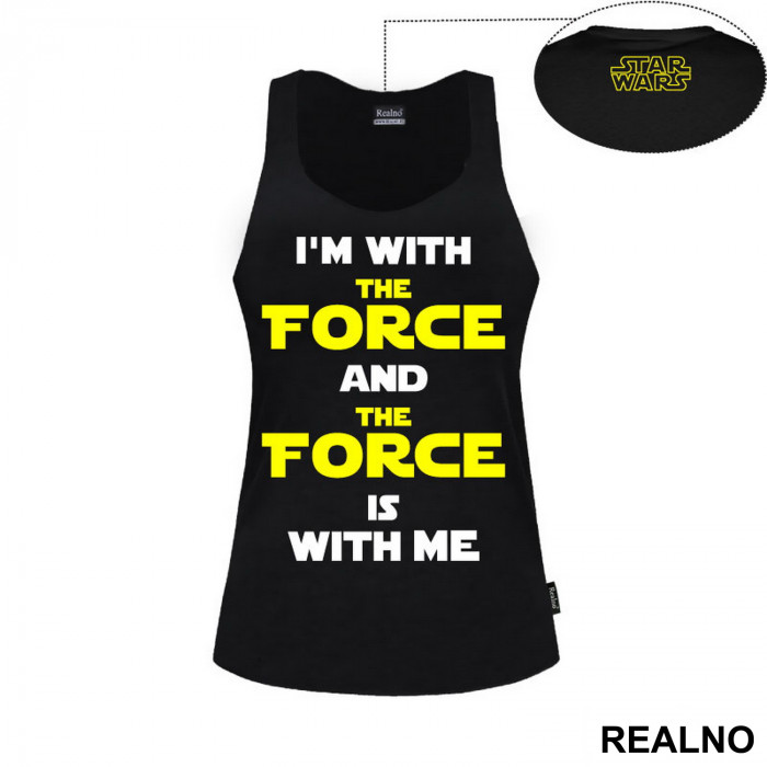 I'm With The Force And The Force Is With Me - Star Wars - Majica