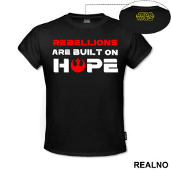 Rebellions Are Built On Hope - Star Wars - Majica