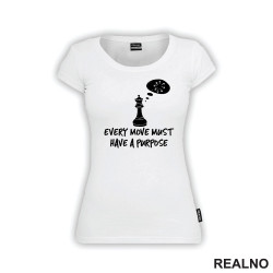 Every Move Must Have A Purpose - Queen's Gambit - Majica