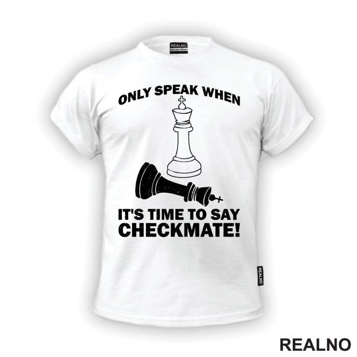Only Speak When It's Time To Say Checkmate! - Queen's Gambit - Majica