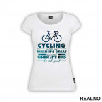 Cycling Is Like Sex - Bickilovi - Bike - Majica