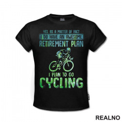 I Do Have An Awesome Retirement Plan - Bickilovi - Bike - Majica