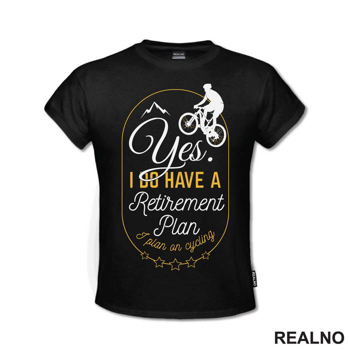 I Do Have A Retirement Plan - Bickilovi - Bike - Majica