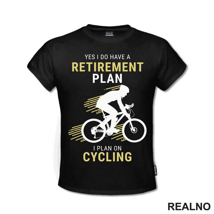 I Do Have A Retirement Plan - Yellow - Bickilovi - Bike - Majica