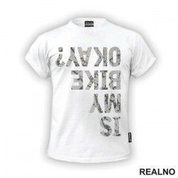 Is My Bike OK? - Bickilovi - Bike - Majica