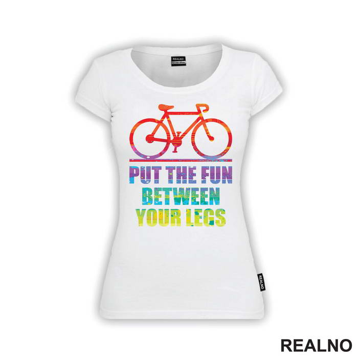 Put The Fun Between Your Legs - Bickilovi - Bike - Majica