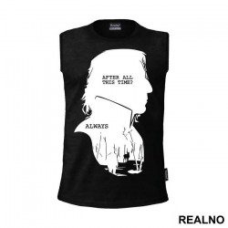 After All This Time? Always - Severus Snape Black Silhouette - Harry Potter - Majica