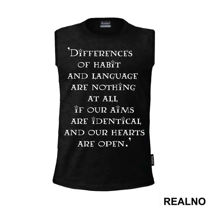 Differences Of Habit And Language Are Nothing At All If Our Aims Are Identical And Our Hearts Are Open - Quote by J.K. Rowling - Harry Potter - Majica